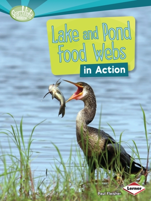 Title details for Lake and Pond Food Webs in Action by Paul Fleisher - Available